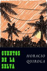 CUENTOS DE LA SELVA de Horacio Quiroga | Descargar PDF completo