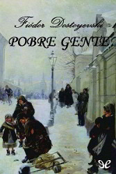 POBRE GENTE de Fedor Dostoievski | Descargar PDF completo