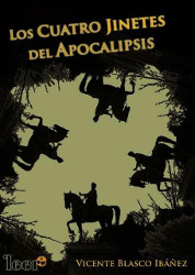 LOS CUATRO JINETES DEL APOCALIPSIS de Blasco Ibáñez | Descargar PDF