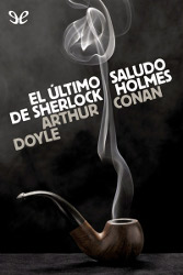 EL ÚLTIMO SALUDO DE SHERLOCK HOLMES de Conan Doyle | Descargar PDF