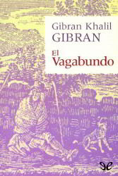 EL VAGABUNDO de Khalil Gibran | Descargar PDF gratis completo