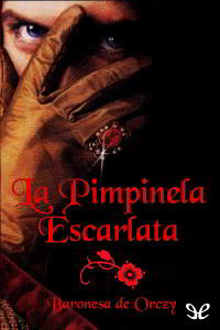 LA PIMPINELA ESCARLATA de Baronesa de Orczy | Descargar PDF gratis
